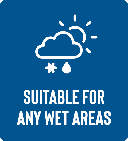 Suitable for Wet Areas Suitable for Wet Areas
