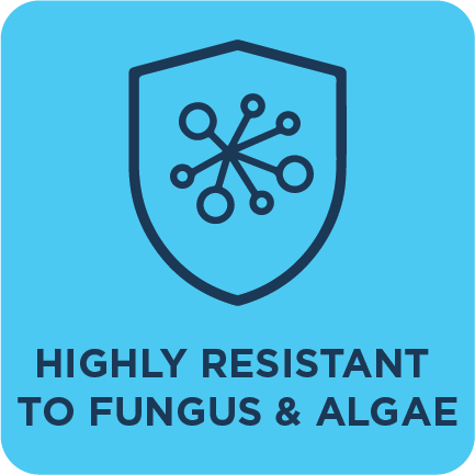 Highly Resistant to Fungus & Algae Highly Resistant to Fungus & Algae